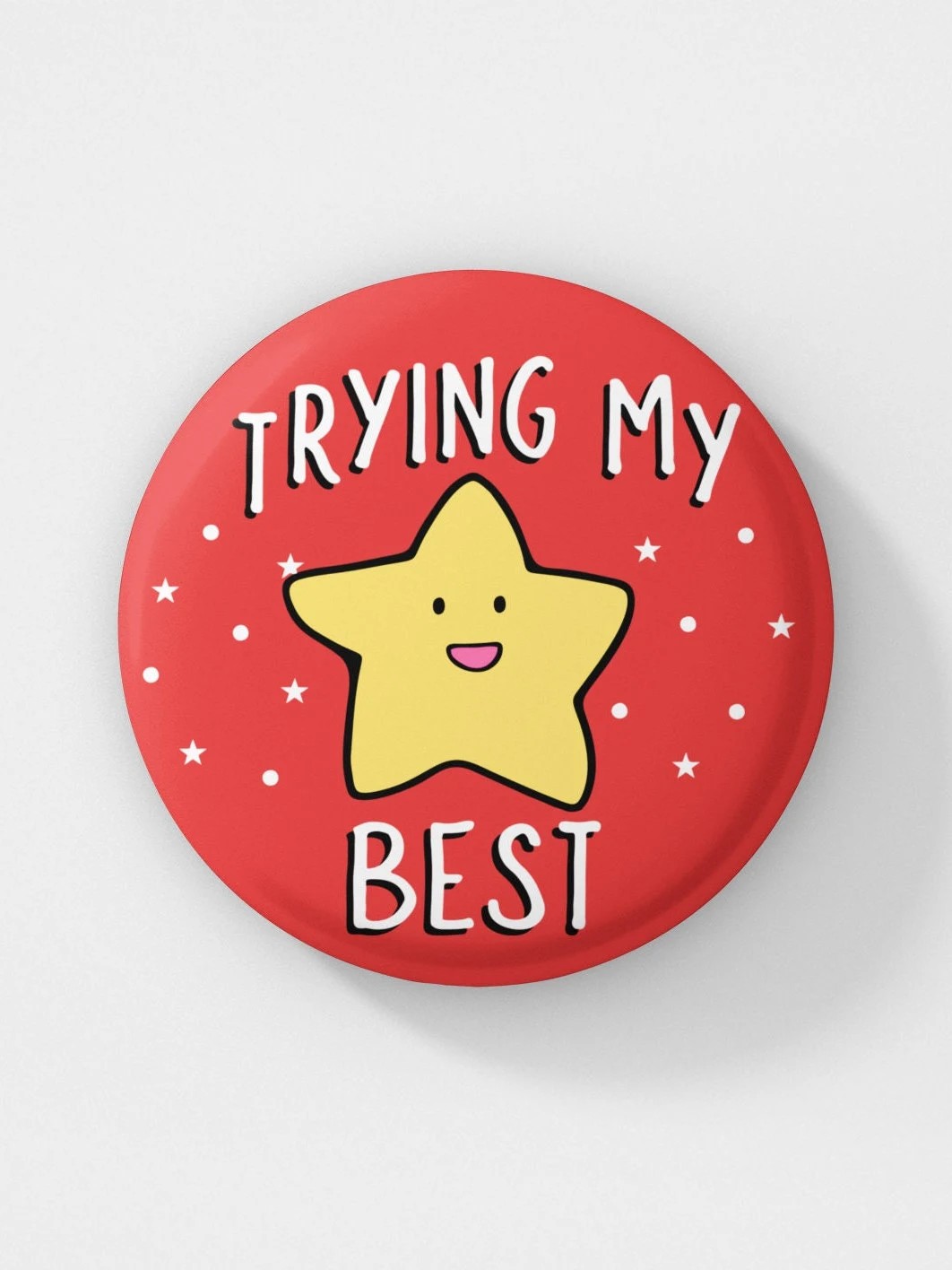 Huy hiệu cài áo hình tròn "Trying My Best"